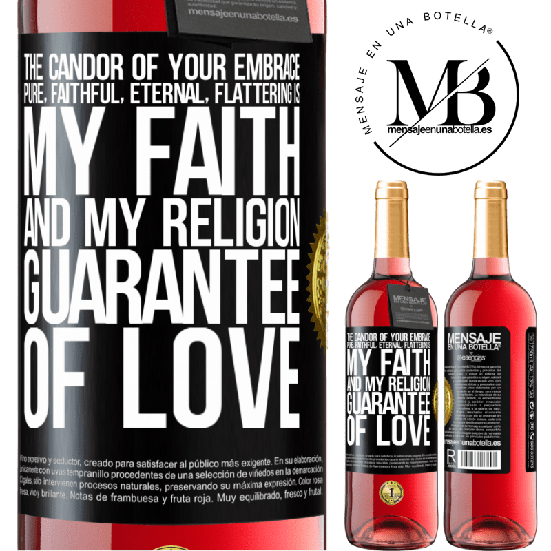 29,95 € Free Shipping | Rosé Wine ROSÉ Edition The candor of your embrace, pure, faithful, eternal, flattering, is my faith and my religion, guarantee of love Black Label. Customizable label Young wine Harvest 2021 Tempranillo