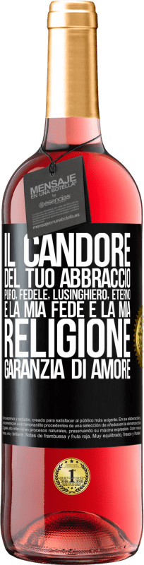 29,95 € | Vino rosato Edizione ROSÉ Il candore del tuo abbraccio, puro, fedele, eterno, lusinghiero, è la mia fede e la mia religione, garanzia di amore Etichetta Nera. Etichetta personalizzabile Vino giovane Raccogliere 2025 Tempranillo