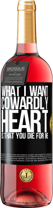29,95 € | Rosé Wine ROSÉ Edition What I want, cowardly heart, is that you die for me Black Label. Customizable label Young wine Harvest 2023 Tempranillo