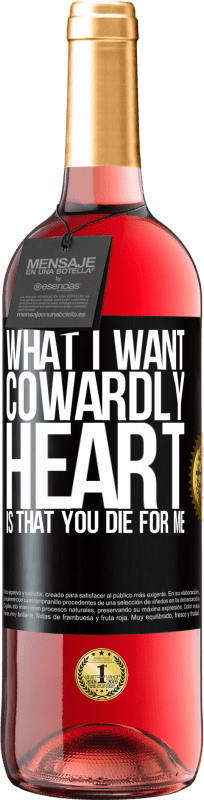 29,95 € Free Shipping | Rosé Wine ROSÉ Edition What I want, cowardly heart, is that you die for me Black Label. Customizable label Young wine Harvest 2025 Tempranillo