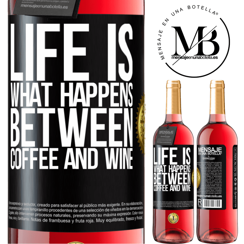 29,95 € Free Shipping | Rosé Wine ROSÉ Edition Life is what happens between coffee and wine Black Label. Customizable label Young wine Harvest 2024 Tempranillo