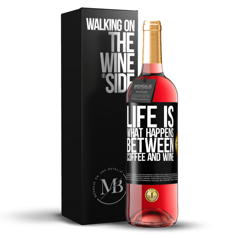 29,95 € Бесплатная доставка | Розовое вино Издание ROSÉ Жизнь - это то, что происходит между кофе и вином Черная метка. Настраиваемая этикетка Молодое вино Урожай 2023 Tempranillo