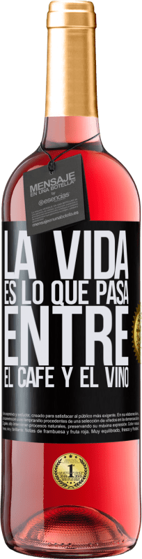 Envío gratis | Vino Rosado Edición ROSÉ La vida es lo que pasa entre el café y el vino Etiqueta Negra. Etiqueta personalizable Vino joven Cosecha 2023 Tempranillo