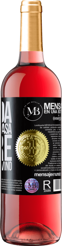 «La vida es lo que pasa entre el café y el vino» Edición ROSÉ
