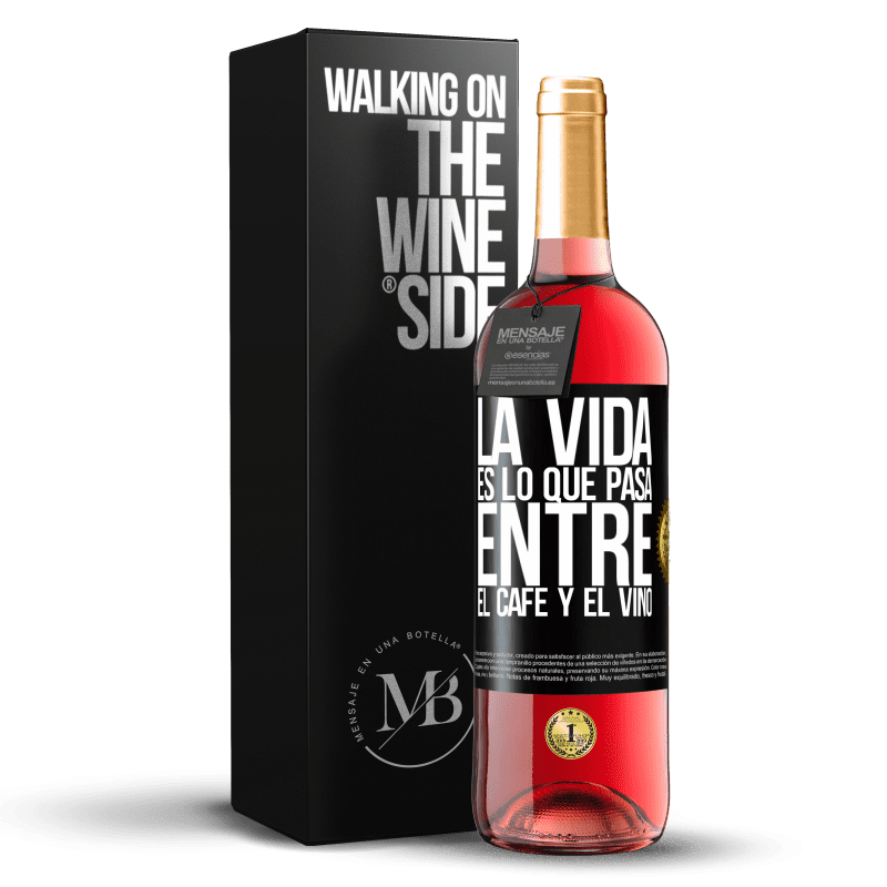 29,95 € Envío gratis | Vino Rosado Edición ROSÉ La vida es lo que pasa entre el café y el vino Etiqueta Negra. Etiqueta personalizable Vino joven Cosecha 2025 Tempranillo