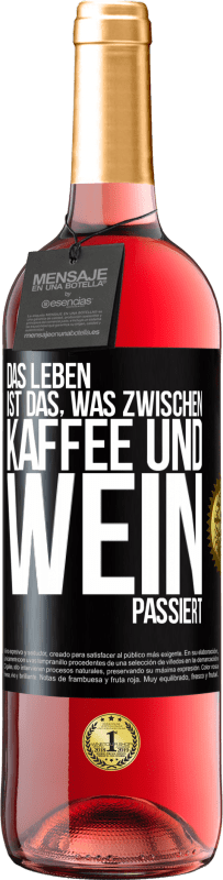 29,95 € | Roséwein ROSÉ Ausgabe Das Leben ist das, was zwischen Kaffee und Wein passiert Schwarzes Etikett. Anpassbares Etikett Junger Wein Ernte 2023 Tempranillo
