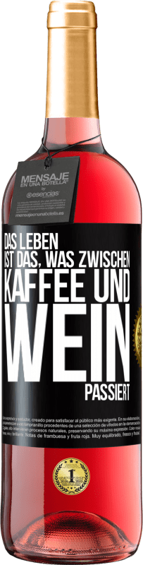 29,95 € | Roséwein ROSÉ Ausgabe Das Leben ist das, was zwischen Kaffee und Wein passiert Schwarzes Etikett. Anpassbares Etikett Junger Wein Ernte 2024 Tempranillo