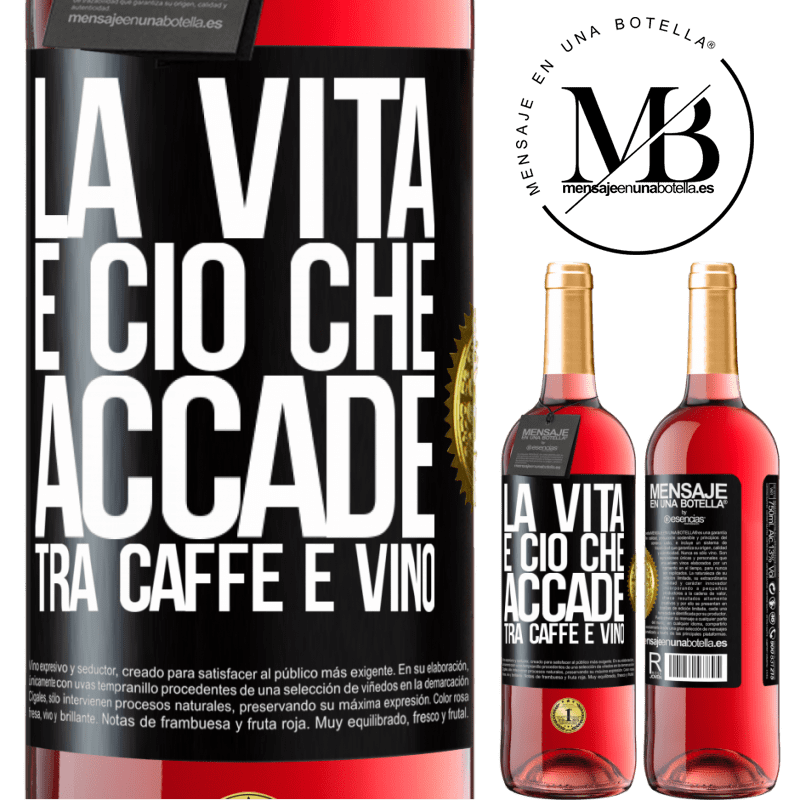 29,95 € Spedizione Gratuita | Vino rosato Edizione ROSÉ La vita è ciò che accade tra caffè e vino Etichetta Nera. Etichetta personalizzabile Vino giovane Raccogliere 2024 Tempranillo