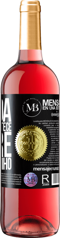 «A vida é o que acontece entre café e vinho» Edição ROSÉ