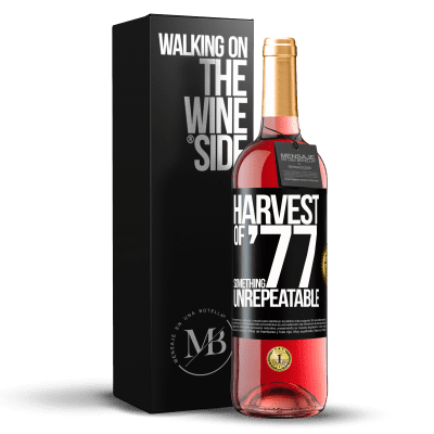 «Harvest of '77, something unrepeatable» ROSÉ Edition