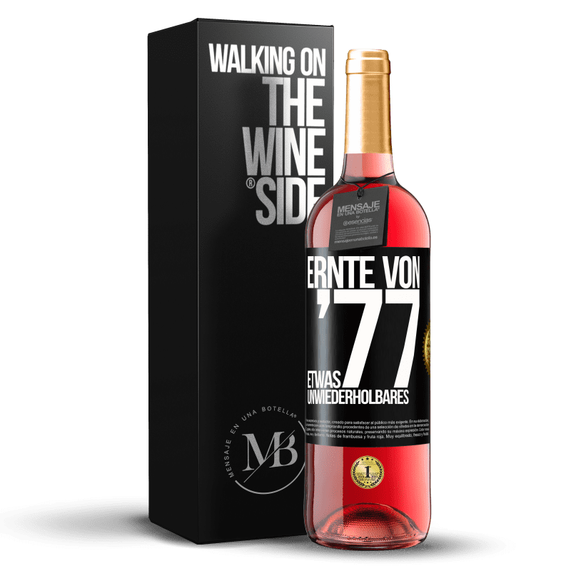 29,95 € Kostenloser Versand | Roséwein ROSÉ Ausgabe Ernte von '77, etwas Unwiederholbares Schwarzes Etikett. Anpassbares Etikett Junger Wein Ernte 2025 Tempranillo