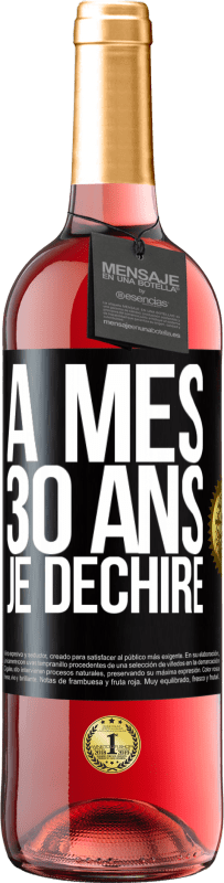 29,95 € Envoi gratuit | Vin rosé Édition ROSÉ À mes 30 ans je déchire Étiquette Noire. Étiquette personnalisable Vin jeune Récolte 2024 Tempranillo