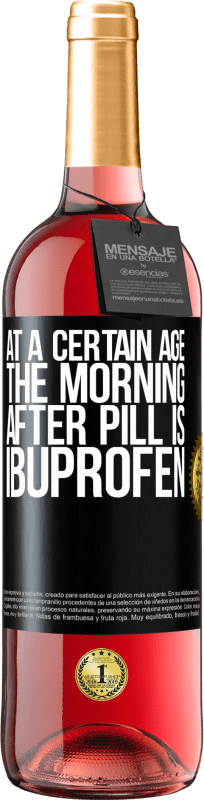 29,95 € | Rosé Wine ROSÉ Edition At a certain age, the morning after pill is ibuprofen Black Label. Customizable label Young wine Harvest 2023 Tempranillo