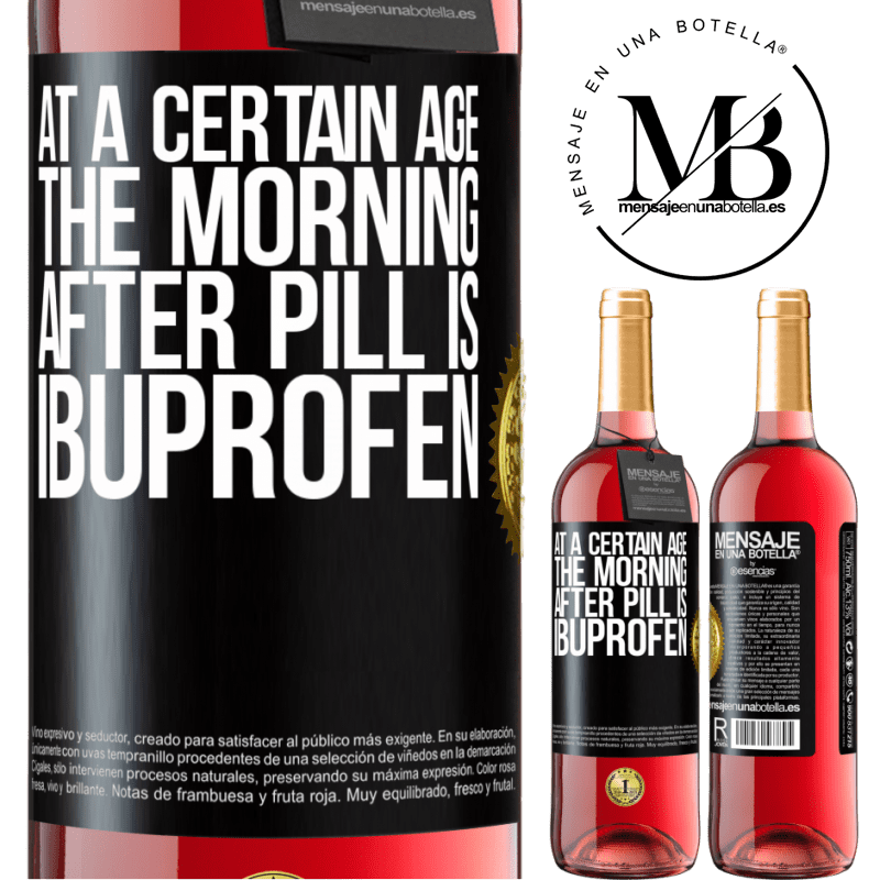 29,95 € Free Shipping | Rosé Wine ROSÉ Edition At a certain age, the morning after pill is ibuprofen Black Label. Customizable label Young wine Harvest 2023 Tempranillo