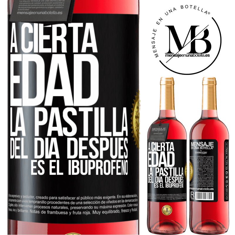 29,95 € Envío gratis | Vino Rosado Edición ROSÉ A cierta edad, la pastilla del día después es el ibuprofeno Etiqueta Negra. Etiqueta personalizable Vino joven Cosecha 2023 Tempranillo