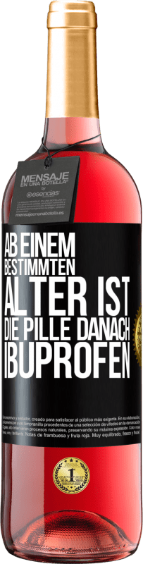 29,95 € | Roséwein ROSÉ Ausgabe Ab einem bestimmten Alter ist die Pille danach Ibuprofen Schwarzes Etikett. Anpassbares Etikett Junger Wein Ernte 2024 Tempranillo