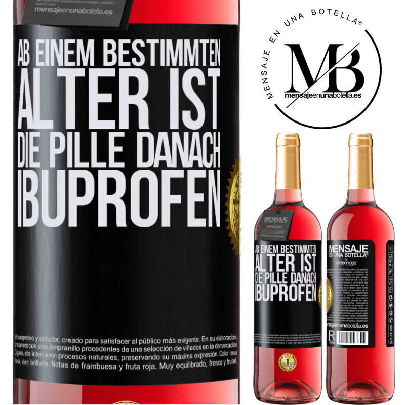 29,95 € Kostenloser Versand | Roséwein ROSÉ Ausgabe Ab einem bestimmten Alter ist die Pille danach Ibuprofen Schwarzes Etikett. Anpassbares Etikett Junger Wein Ernte 2023 Tempranillo