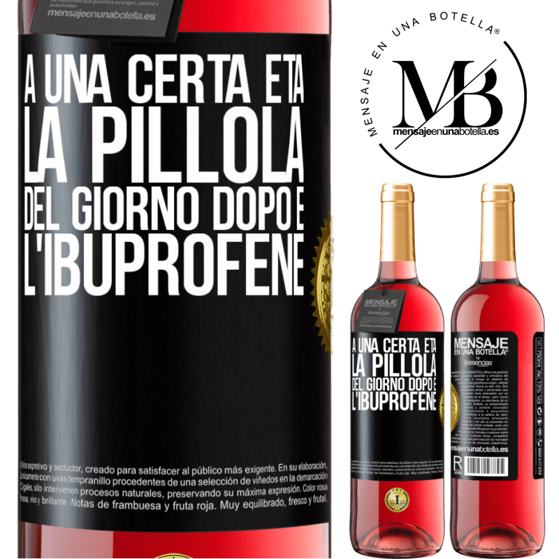 29,95 € Spedizione Gratuita | Vino rosato Edizione ROSÉ A una certa età, la pillola del giorno dopo è l'ibuprofene Etichetta Nera. Etichetta personalizzabile Vino giovane Raccogliere 2023 Tempranillo