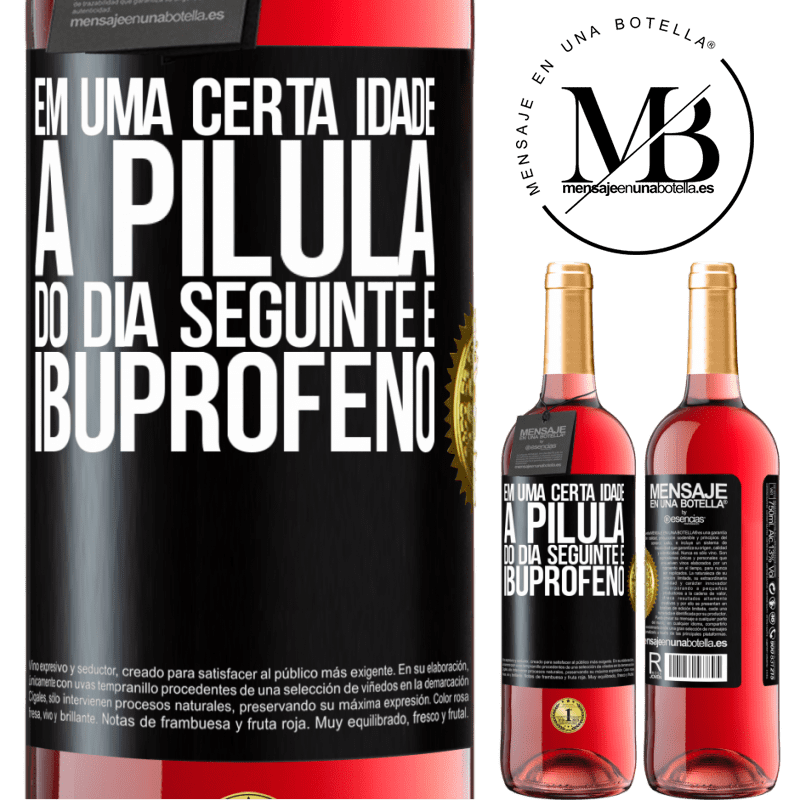 29,95 € Envio grátis | Vinho rosé Edição ROSÉ Em uma certa idade, a pílula do dia seguinte é ibuprofeno Etiqueta Preta. Etiqueta personalizável Vinho jovem Colheita 2023 Tempranillo