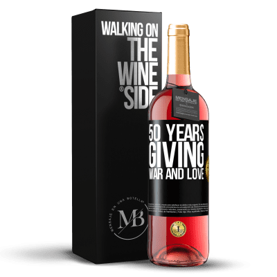 «50 years giving war and love» ROSÉ Edition