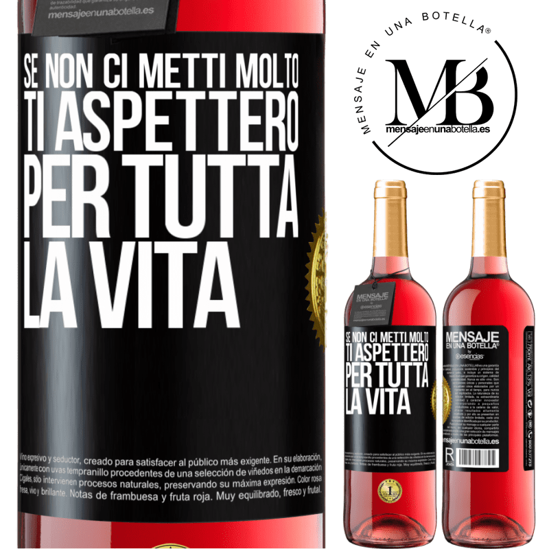 29,95 € Spedizione Gratuita | Vino rosato Edizione ROSÉ Se non ci metti molto, ti aspetterò per tutta la vita Etichetta Nera. Etichetta personalizzabile Vino giovane Raccogliere 2023 Tempranillo