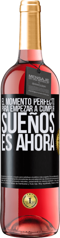 29,95 € Envío gratis | Vino Rosado Edición ROSÉ El momento perfecto para empezar a cumplir sueños, es ahora Etiqueta Negra. Etiqueta personalizable Vino joven Cosecha 2025 Tempranillo