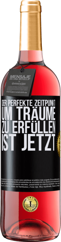 29,95 € | Roséwein ROSÉ Ausgabe Der perfekte Zeitpunkt, um Träume zu erfüllen, ist jetzt Schwarzes Etikett. Anpassbares Etikett Junger Wein Ernte 2023 Tempranillo