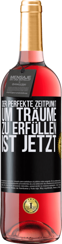 29,95 € | Roséwein ROSÉ Ausgabe Der perfekte Zeitpunkt, um Träume zu erfüllen, ist jetzt Schwarzes Etikett. Anpassbares Etikett Junger Wein Ernte 2024 Tempranillo