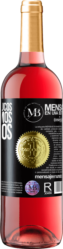 «Sem amigos loucos, não teríamos momentos loucos» Edição ROSÉ