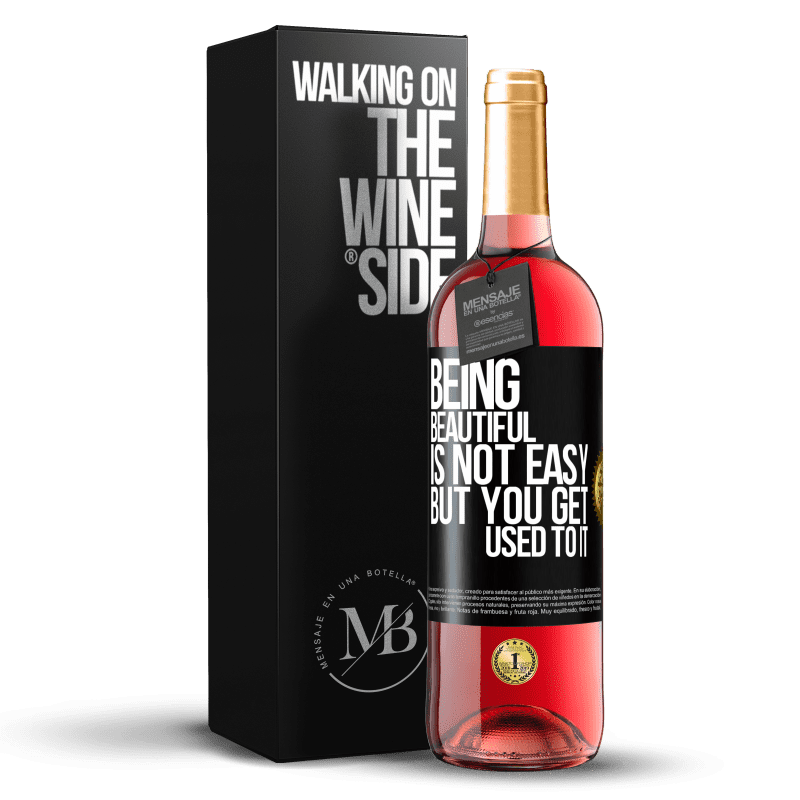 29,95 € Free Shipping | Rosé Wine ROSÉ Edition Being beautiful is not easy, but you get used to it Black Label. Customizable label Young wine Harvest 2023 Tempranillo