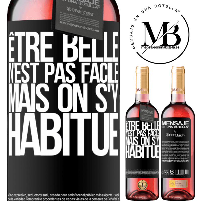 «Être belle n'est pas facile, mais on s'y habitue» Édition ROSÉ