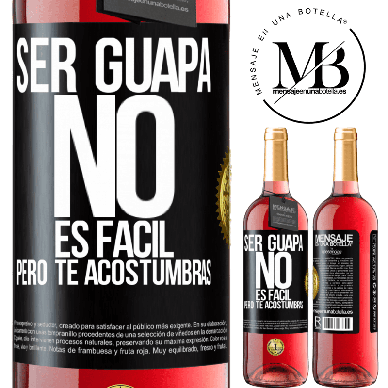29,95 € Envío gratis | Vino Rosado Edición ROSÉ Ser guapa no es fácil, pero te acostumbras Etiqueta Negra. Etiqueta personalizable Vino joven Cosecha 2024 Tempranillo