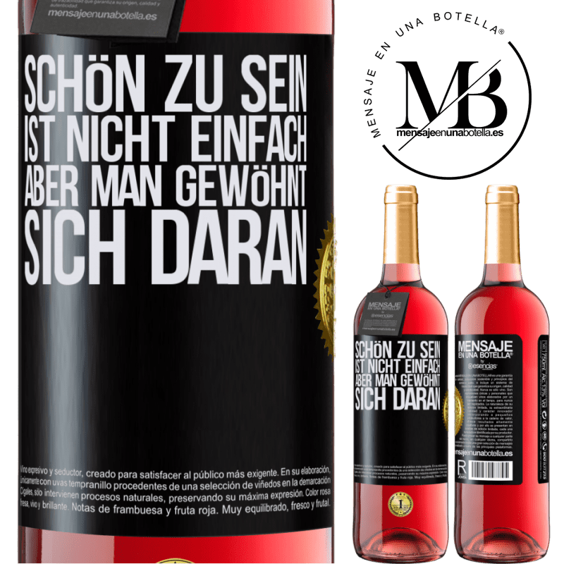 29,95 € Kostenloser Versand | Roséwein ROSÉ Ausgabe Schön zu sein ist nicht einfach, aber man gewöhnt sich daran Schwarzes Etikett. Anpassbares Etikett Junger Wein Ernte 2024 Tempranillo