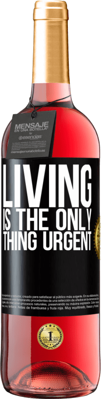 29,95 € | Rosé Wine ROSÉ Edition Living is the only thing urgent Black Label. Customizable label Young wine Harvest 2023 Tempranillo