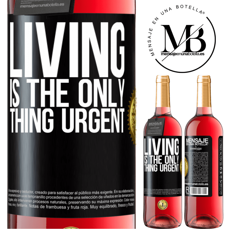 24,95 € Free Shipping | Rosé Wine ROSÉ Edition Living is the only thing urgent Black Label. Customizable label Young wine Harvest 2021 Tempranillo