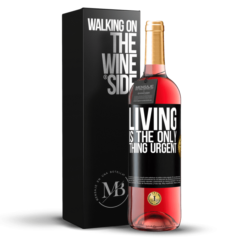 29,95 € Free Shipping | Rosé Wine ROSÉ Edition Living is the only thing urgent Black Label. Customizable label Young wine Harvest 2023 Tempranillo