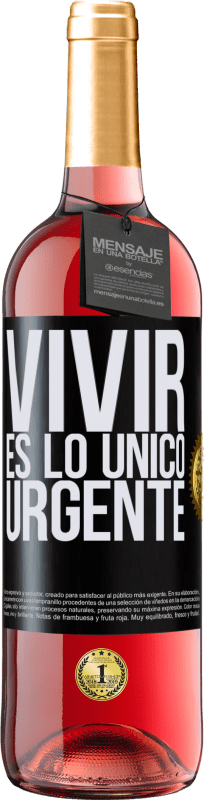 29,95 € | Vino Rosado Edición ROSÉ Vivir es lo único urgente Etiqueta Negra. Etiqueta personalizable Vino joven Cosecha 2023 Tempranillo