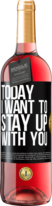 29,95 € | Rosé Wine ROSÉ Edition Today I want to stay up with you Black Label. Customizable label Young wine Harvest 2023 Tempranillo