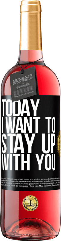 29,95 € | Rosé Wine ROSÉ Edition Today I want to stay up with you Black Label. Customizable label Young wine Harvest 2024 Tempranillo