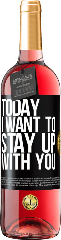 29,95 € Free Shipping | Rosé Wine ROSÉ Edition Today I want to stay up with you Black Label. Customizable label Young wine Harvest 2025 Tempranillo