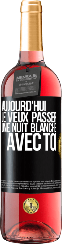 29,95 € Envoi gratuit | Vin rosé Édition ROSÉ Aujourd'hui je veux passer une nuit blanche avec toi Étiquette Noire. Étiquette personnalisable Vin jeune Récolte 2025 Tempranillo