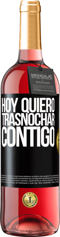 29,95 € | Vino Rosado Edición ROSÉ Hoy quiero trasnochar contigo Etiqueta Negra. Etiqueta personalizable Vino joven Cosecha 2024 Tempranillo