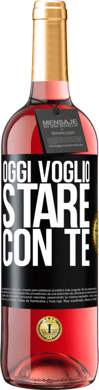 «Oggi voglio stare con te» Edizione ROSÉ