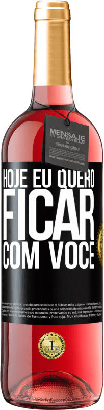 29,95 € | Vinho rosé Edição ROSÉ Hoje eu quero ficar com você Etiqueta Preta. Etiqueta personalizável Vinho jovem Colheita 2024 Tempranillo