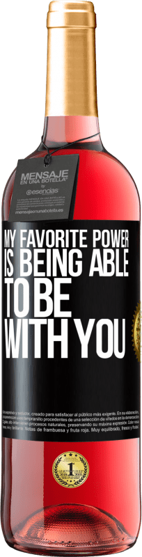 29,95 € Free Shipping | Rosé Wine ROSÉ Edition My favorite power is being able to be with you Black Label. Customizable label Young wine Harvest 2025 Tempranillo