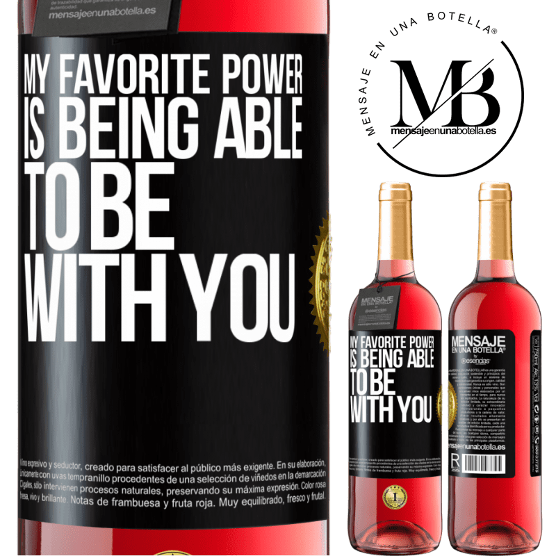 24,95 € Free Shipping | Rosé Wine ROSÉ Edition My favorite power is being able to be with you Black Label. Customizable label Young wine Harvest 2021 Tempranillo
