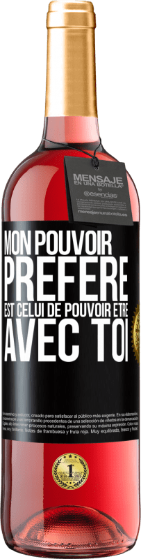 29,95 € | Vin rosé Édition ROSÉ Mon pouvoir préféré est celui de pouvoir être avec toi Étiquette Noire. Étiquette personnalisable Vin jeune Récolte 2025 Tempranillo