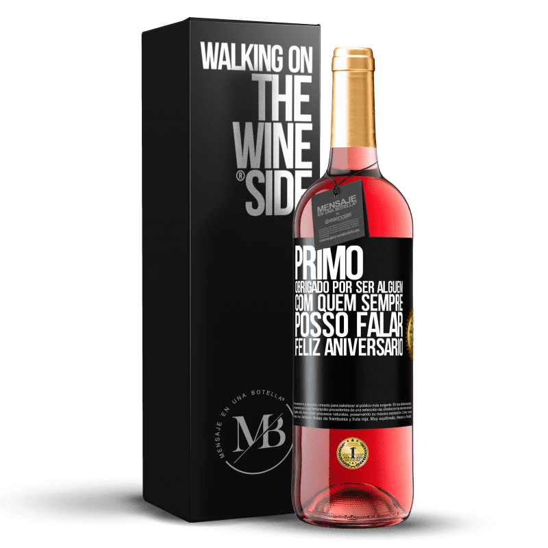 29,95 € Envio grátis | Vinho rosé Edição ROSÉ Primo Obrigado por ser alguém com quem sempre posso falar. Feliz aniversário Etiqueta Preta. Etiqueta personalizável Vinho jovem Colheita 2024 Tempranillo