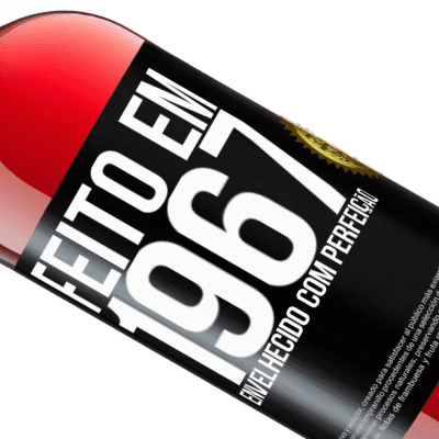 Expressões Únicas e Pessoais. «Feito em 1967. Envelhecido com perfeição» Edição ROSÉ