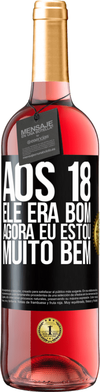 29,95 € | Vinho rosé Edição ROSÉ Aos 18 ele era bom. Agora eu estou muito bem Etiqueta Preta. Etiqueta personalizável Vinho jovem Colheita 2025 Tempranillo
